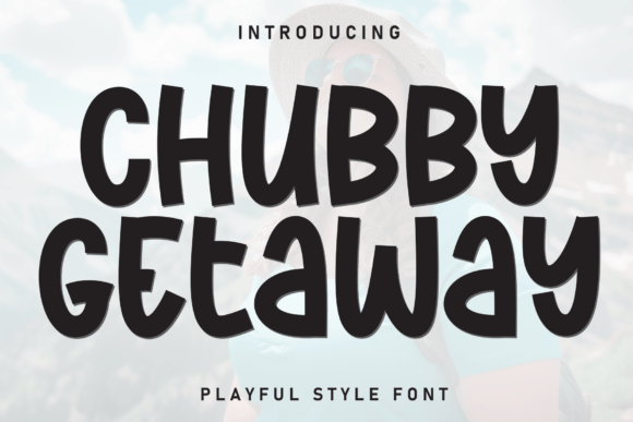 Chubby Getaway: A Font for Warmth and Readability